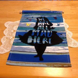 Beach Decor, Farmhouse, We are all mad here wall hanging